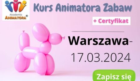 Kurs Animatora Zabaw Warszawa