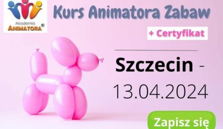 Kurs Animatora Zabaw Szczecin