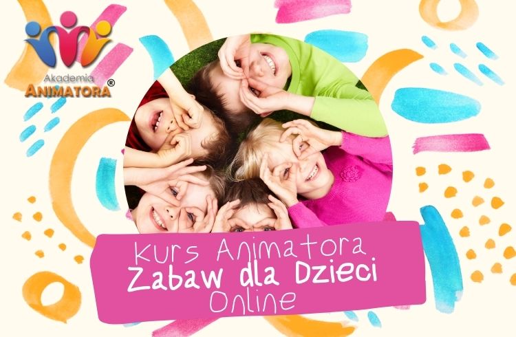 Kurs Animatora Zabaw dla Dzieci ONLINE